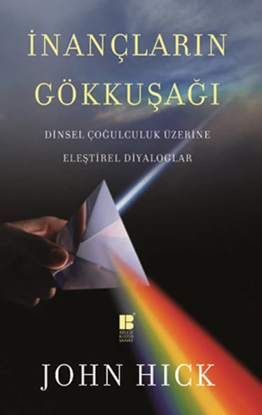 İnançların Gökkuşağı   Dinsel Çoğulculuk Üzerine Eleştirel Diyaloglar ürün görseli 1