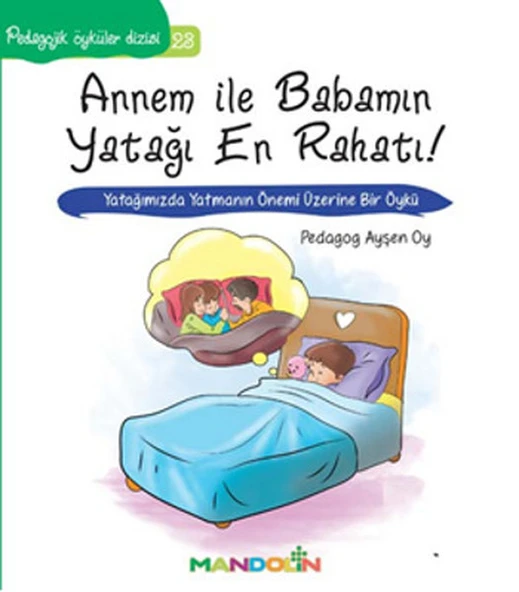 Pedagojik Öyküler 23 - Annem ile Babamın Yatağı En Rahatı! ürün görseli 1