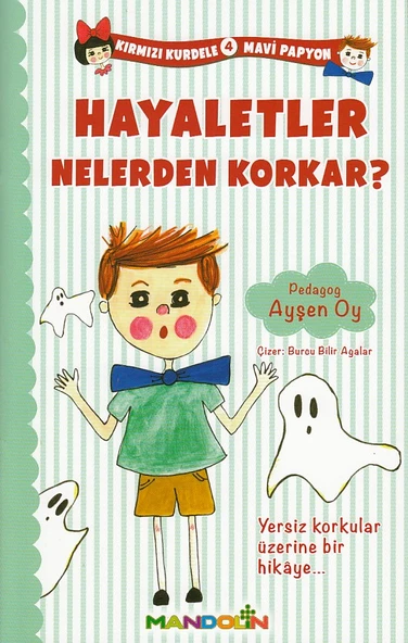 Kırmızı Kurdele Mavi Papyon 4 Hayaletler Nelerden Korkar? ürün görseli 1