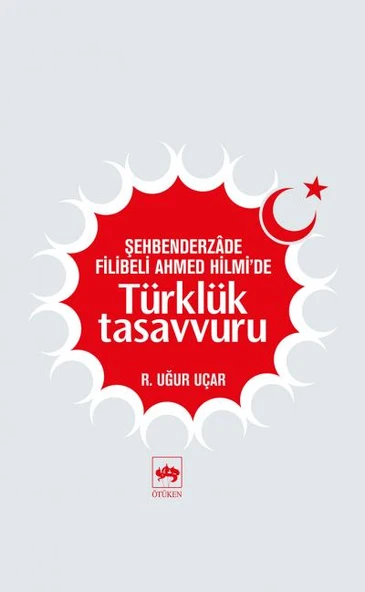 Şehbenderzade Filibeli Ahmed Hilmi'de Türklük Tasavvuru ürün görseli 1