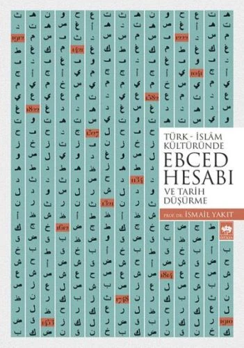 Türk - İslam Kültüründe Ebced Hesabı ve Tarih Düşürme ürün görseli 1