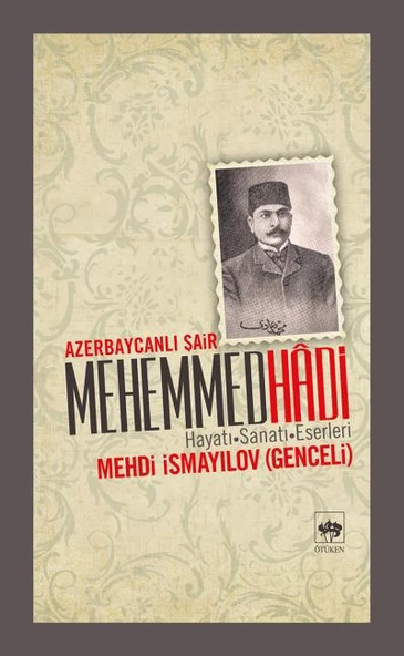 Azerbaycanlı Şair Mehemmed Hadi  Hayatı - Sanatı - Eserleri ürün görseli 1
