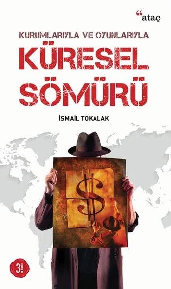 Kurumlarıyla ve Oyunlarıyla Küresel Sömürü ürün görseli 1