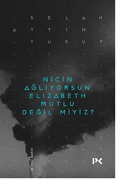 Niçin Ağlıyorsun Elisabeth Mutlu Değil miyiz? ürün görseli 1
