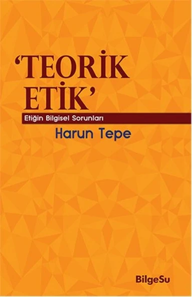 Teorik Etik  Etiğin Bilgesel Sorunları ürün görseli 1
