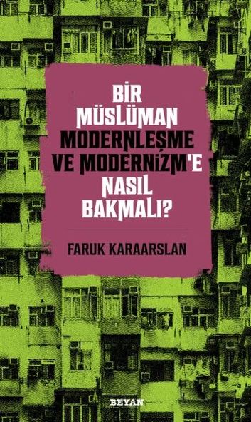 Bir Müslüman Modernleşme ve Modernizm’e Nasıl Bakmalı? ürün görseli 1