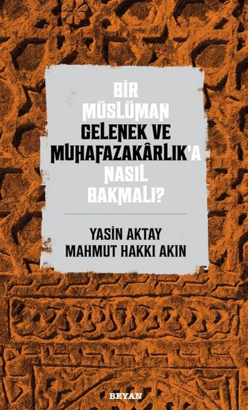 Bir Müslüman Gelenek ve Muhafazakarlık’a Nasıl Bakmalı? ürün görseli 1