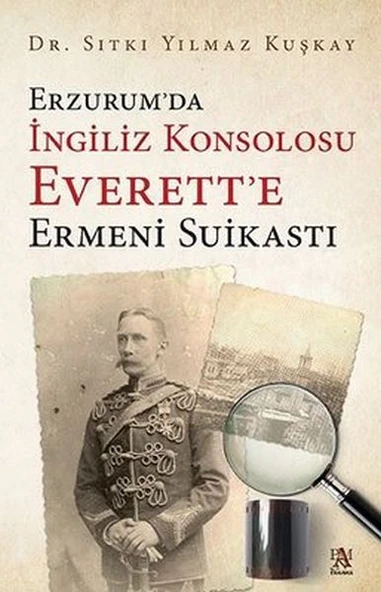 Erzurum’da İngiliz Konsolosu Everett’e Ermeni Suikastı ürün görseli 1