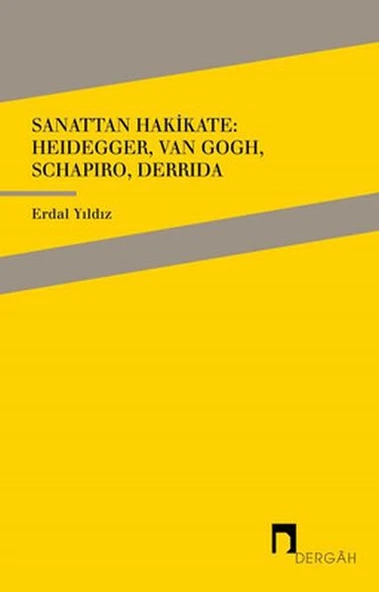 Sanattan Hakikate: Heidegger, Van Gogh, Schapiro, Derrida ürün görseli 1