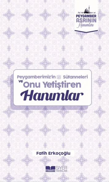 Peygamberimizin Süt Anneleri ve Onu Yetiştiren Hanımlar Peygamber Asrının Hanımları 10 ürün görseli 1