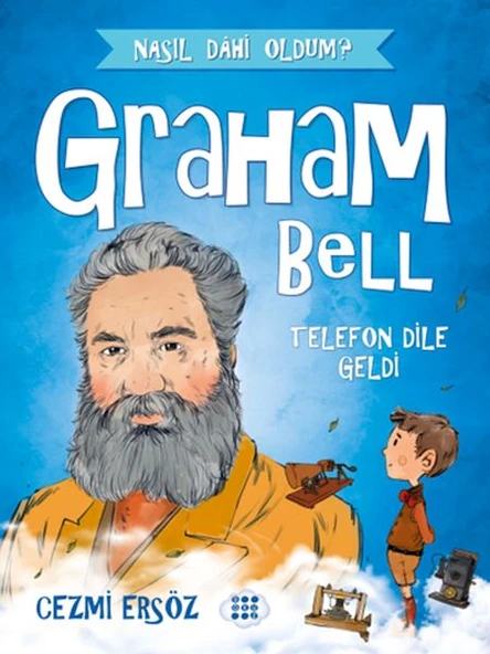 Nasıl Dahi Oldum? - Graham Bell - Telefon Dile Geldi ürün görseli 1