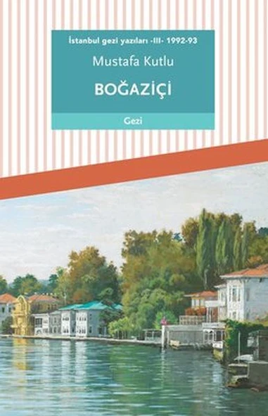 İstanbul gezi yazıları - III - 1992-93 Boğaziçi ürün görseli 1