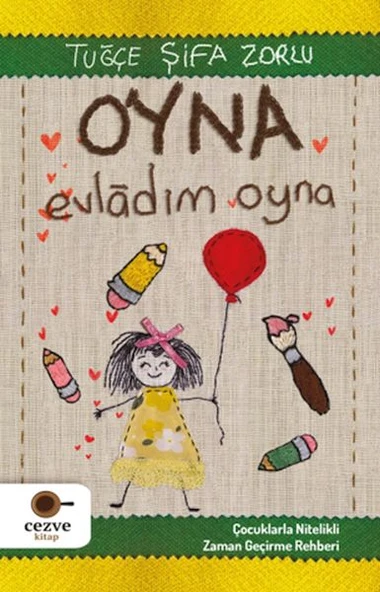Oyna Evladım Oyna - Çocuklarla Nitelikli Zaman Geçirme Rehberi ürün görseli 1