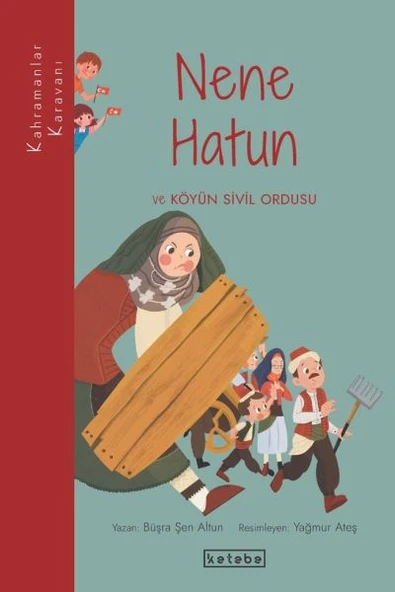 Kahramanlar Karavanı - Nene Hatun ve Köyün Sivil Ordusu ürün görseli 1