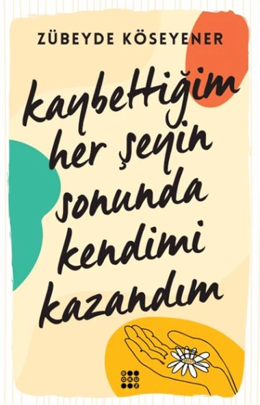 Kaybettiğim Her Şeyin Sonunda Kendimi Kazandım ürün görseli 1