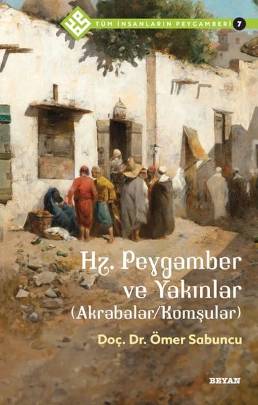 Tüm İnsanların Peygamberi -7 Hz. Peygamber ve Yakınlar ürün görseli 1