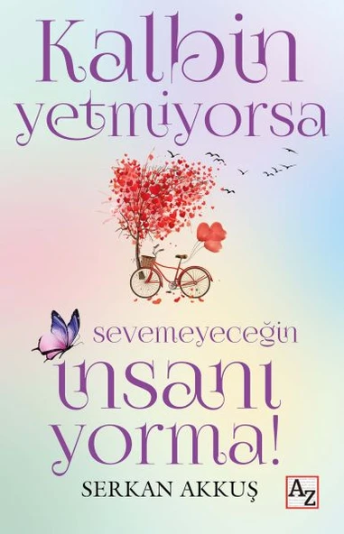 Kalbin Yetmiyorsa Sevemeyeceğin İnsanı Yorma! ürün görseli 1
