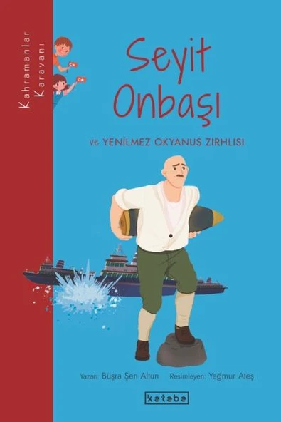 Kahramanlar Karavanı - Seyit Onbaşı ve Yenilmez Okyanus Zırhlısı ürün görseli 1