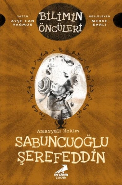 Bilimin Öncüleri - Amasyalı Hekim Sabuncuoğlu Şerefeddin ürün görseli 1