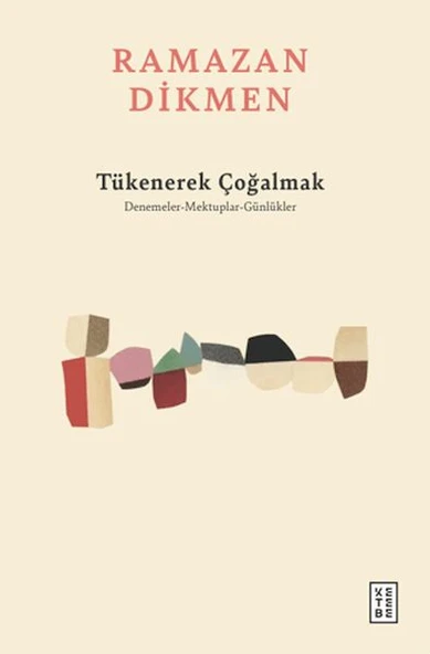 Tükenerek Çoğalmak Denemeler, Mektuplar, Günlükler ürün görseli 1