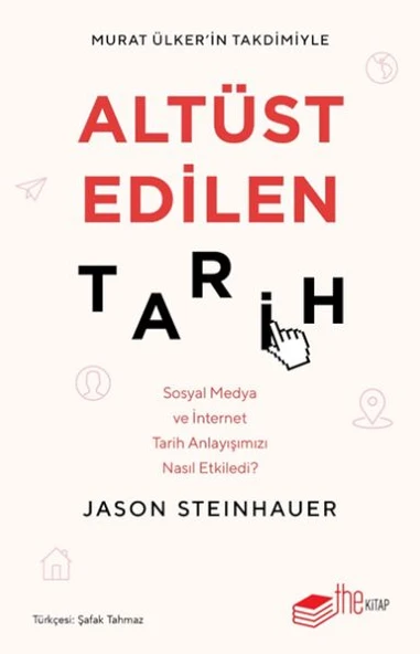 Altüst Edilen Tarih: Sosyal Medya ve İnternet Tarih Anlayışımızı Nasıl Etkiledi? ürün görseli 1