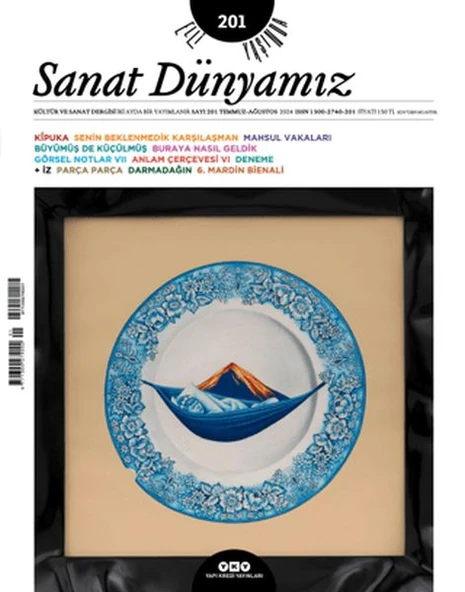 Sanat Dünyamız 201 / Temmuz - Ağustos 2024 ürün görseli 1