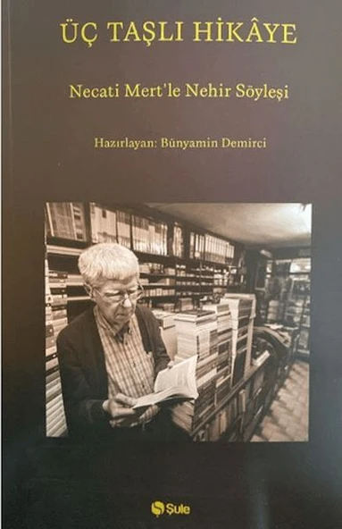 Üç Taşlı Hikaye (Necati Mert İle Nehir Söyleşi) ürün görseli 1