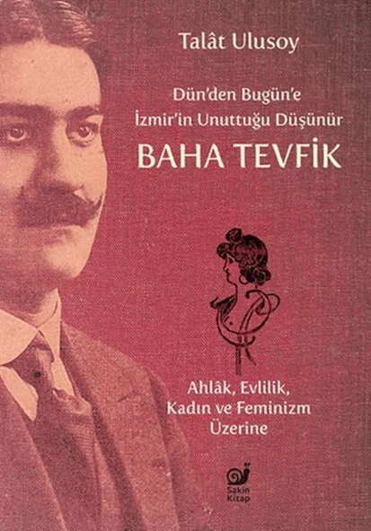 Dün’den Bugün’e İzmir’in Unuttuğu Düşünür Baha Tevfik ürün görseli 1