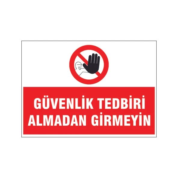 Güvenlik tedbiri almadan girmeyin, isg uyarı levhası ürün görseli 1