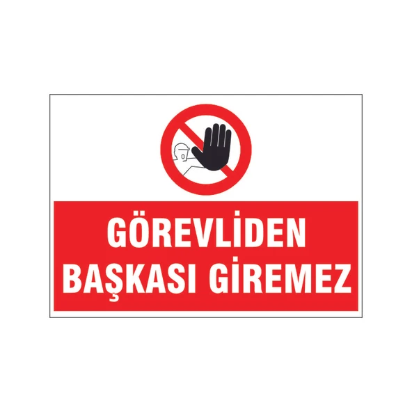 Görevliden başkası giremez, isg uyarı levhası ürün görseli 1