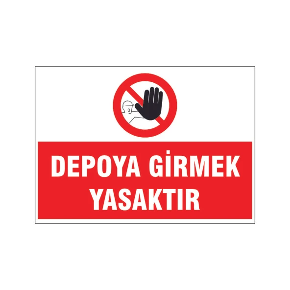 Depoya girmek yasaktır, isg uyarı levhası ürün görseli 1