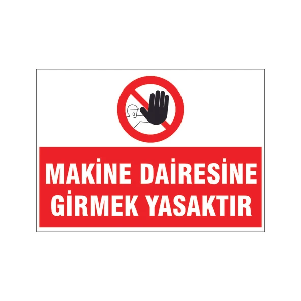 Makine dairesine girmek yasaktır, isg uyarı levhası ürün görseli 1