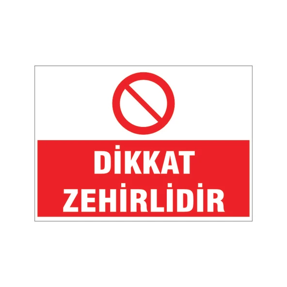 Dikkat zehirlidir, isg uyarı levhası ürün görseli 1