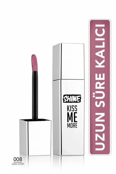 Kalıcı Parlak Likit Ruj (AÇIK MOR) - Shine Kiss Me More Lls - 008 Long Story - 8682536083812 ürün görseli 1