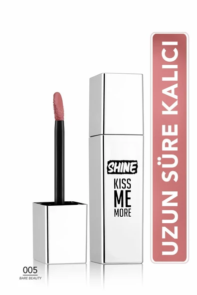 Kalıcı Parlak Likit Ruj (AÇIK GÜL KURUSU) - Shine Kiss Me More Lls - 005 Bare Beauty - 8682536083751 ürün görseli 1