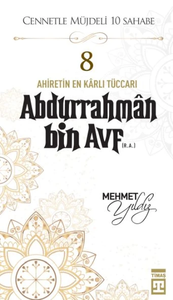 Cennetle Müjdeli 10 Sahabe - 8 Abdurrahmân Bin Avf (R.A.) ürün görseli 1