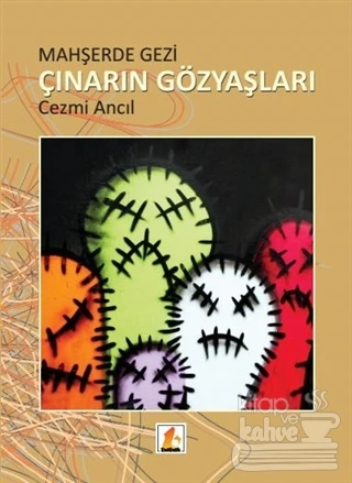 Mahşerde Gezi Çınarın Gözyaşları ürün görseli 1