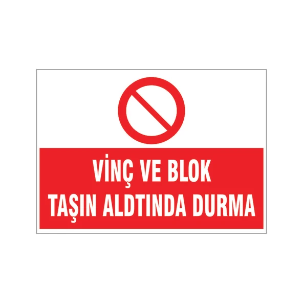 Yol Vinç ve blok taşın altında durma, isg uyarı levhası ürün görseli 1