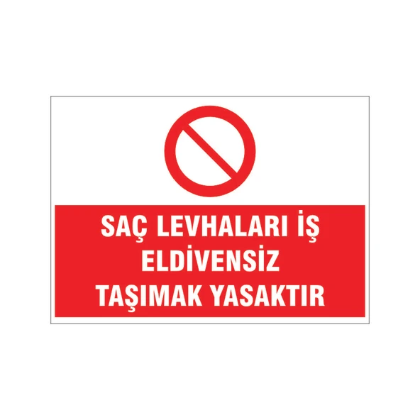 Saç levhası eldivensiz taşımak yasaktır, isg uyarı levhası ürün görseli 1