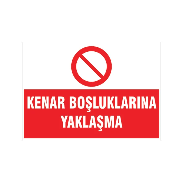 Kenar boşluklarına yaklaşma, isg uyarı levhası ürün görseli 1