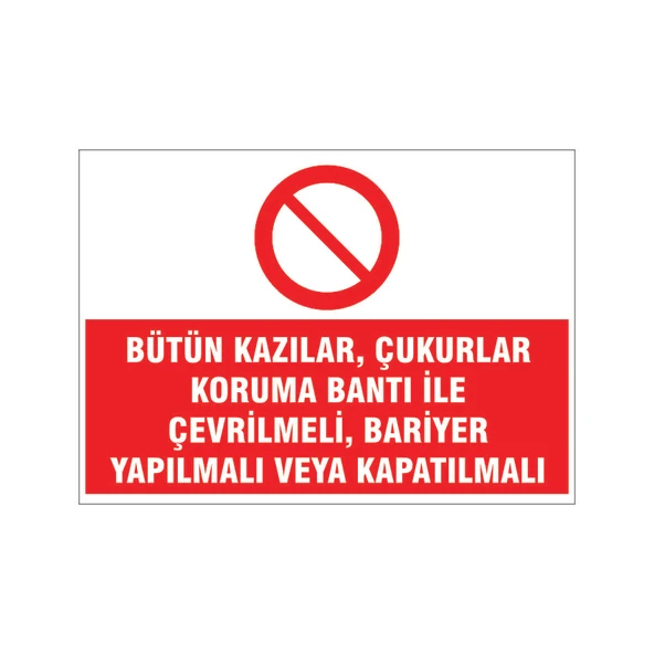 Bütün kazılar bariyer yapılmalı, isg uyarı levhası ürün görseli 1