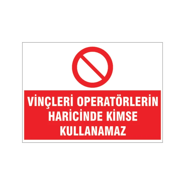 Vinçleri operatör haricinde kullanmak yasaktır, isg uyarı levhası ürün görseli 1