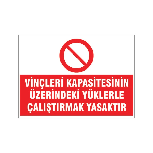 Vinç kapasitesi haricinde yük bindirme, isg uyarı levhası ürün görseli 1