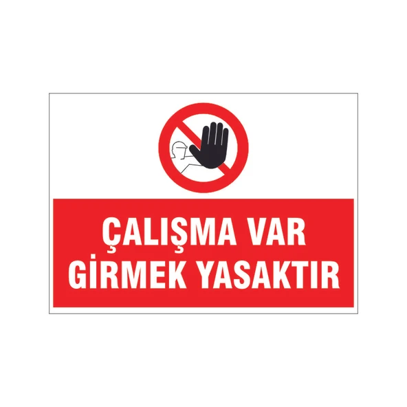 Çalışma var girmek yasaktır, isg uyarı levhası ürün görseli 1