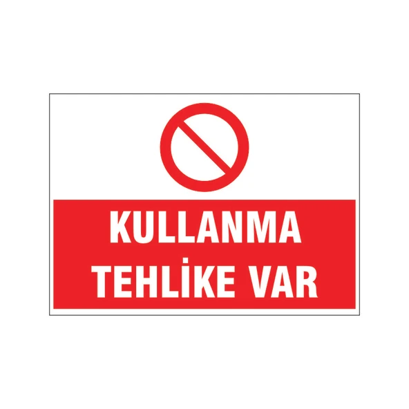 Kullanma tehlike var, isg uyarı levhası ürün görseli 1