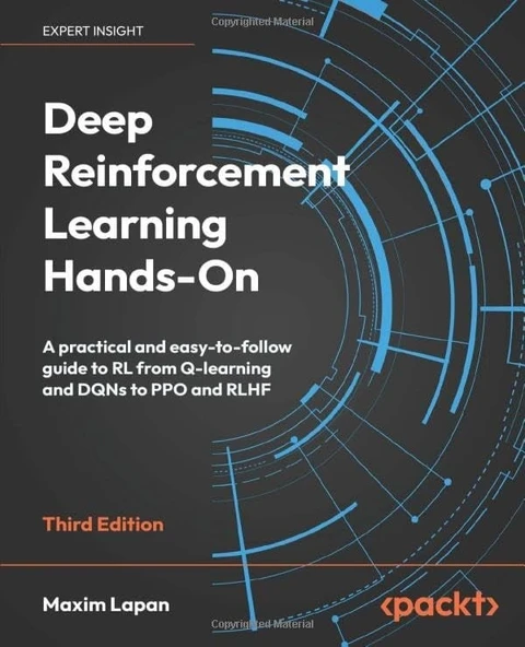 Deep Reinforcement Learning Hands-On: A practical and easy-to-follow guide to RL from Q-learning and DQNs to PPO and RLHF 3rd ed. ürün görseli 1
