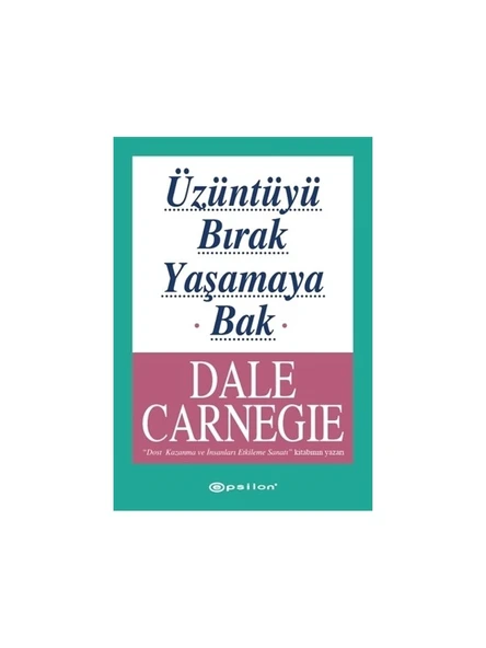 Üzüntüyü Bırak Yaşamaya Bak - Dale Carnegie ürün görseli 1