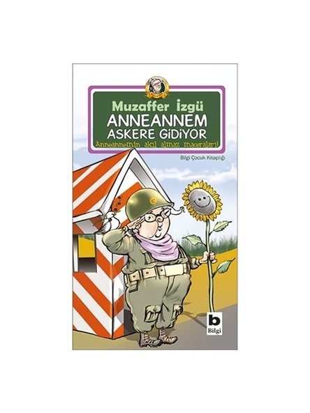Bilgi Kitap Muzaffer İzgü - Anneannem Askere Gidiyor ürün görseli 1