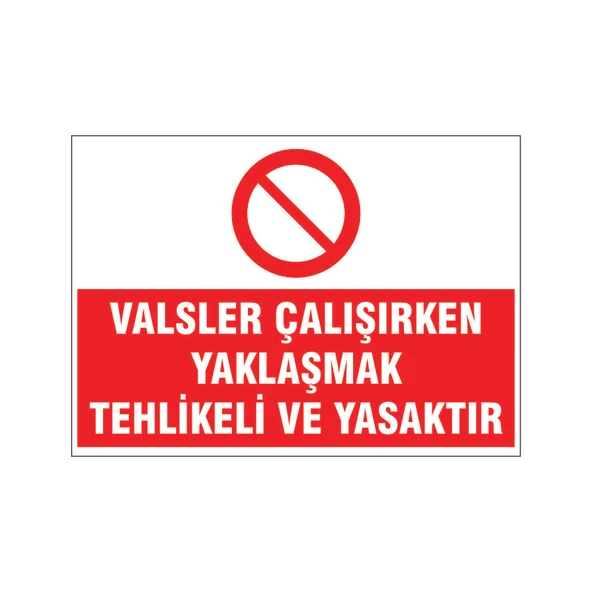 Valsler çalışırken yaklaşmak yasaktır, isg uyarı levhası ürün görseli 1