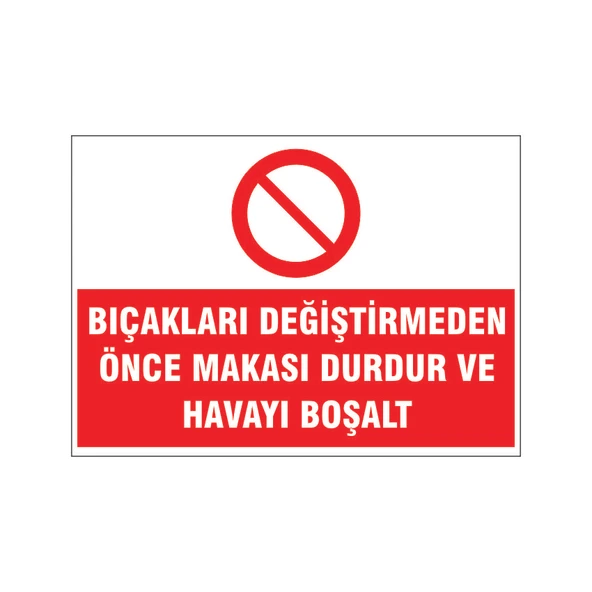 Bıçakları değiştirmeden önce makası durdur, isg uyarı levhası ürün görseli 1